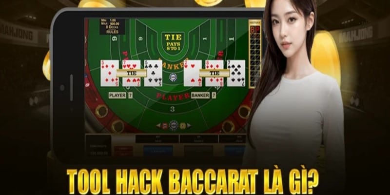 Thông tin giới thiệu sơ lược về tool hack baccarat 