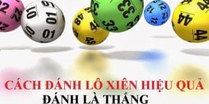 Cách chơi lô xiên chi tiết dành cho người mới bắt đầu