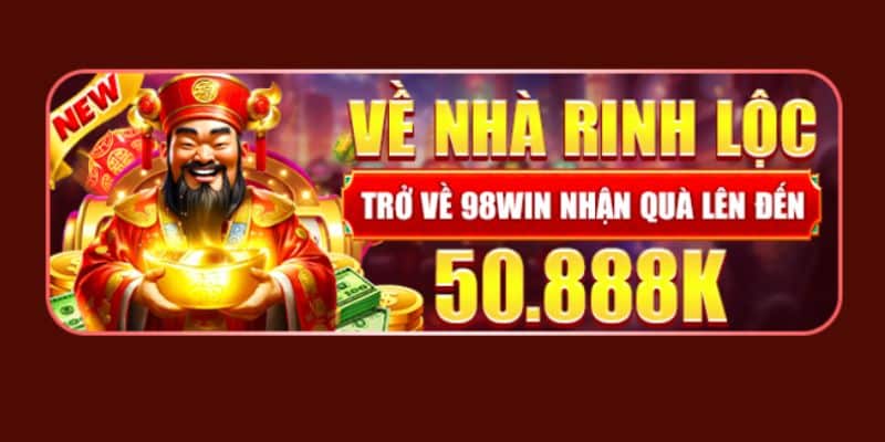 Khuyến mãi 98WIN trở lại nhận ngay 50.888K