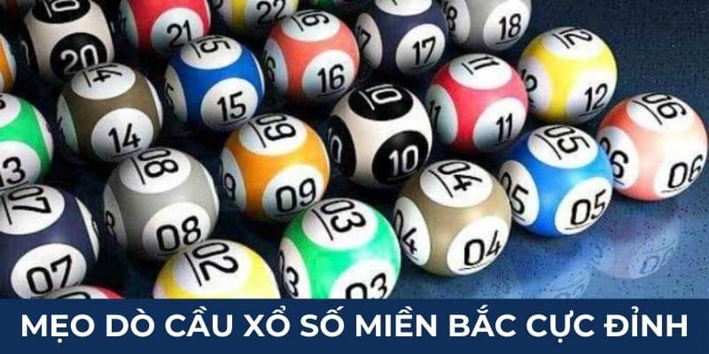 Mẹo dò cầu xổ số miền Bắc cực đỉnh