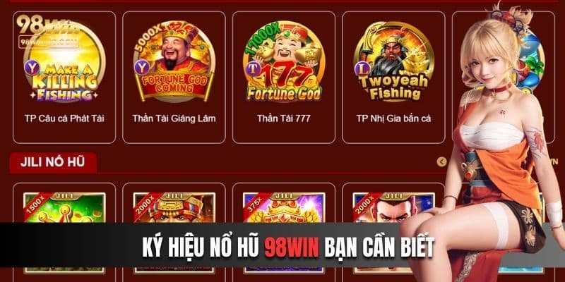 Nổ hũ 98win được nhà cái đầu tư chỉn chu với số tiền lớn